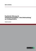 Psychische Störung als Sozialisationsergebnis - Eine Untersuchung zur Antipsychiatrie