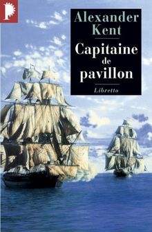 Une aventure de Richard Bolitho. Capitaine de pavillon