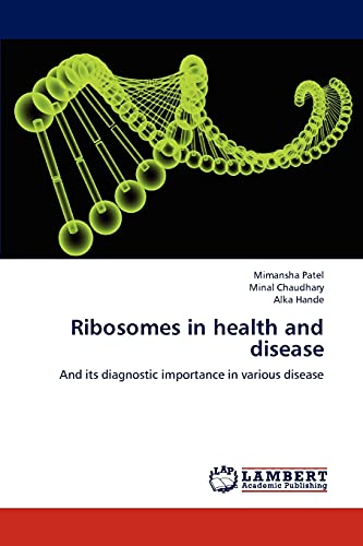 Ribosomes in health and disease: And its diagnostic importance in various disease