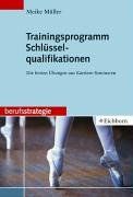 Trainingsprogramm Schlüsselqualifikationen. Die besten Übungen aus Karriere-Seminaren