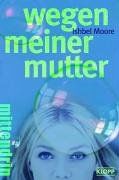 Wegen meiner Mutter