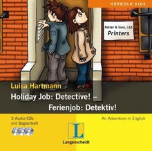 Holiday Job: Detective! / Ferienjob: Detektiv!. 3 Audio-CDs: An Adventure in English