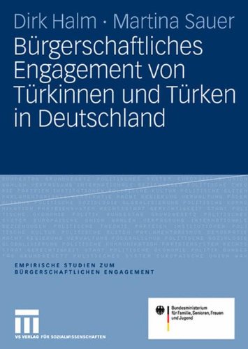 Bürgerschaftliches Engagement von Türkinnen und Türken in Deutschland (Empirische Studien zum Bürgerschaftlichen Engagement) (German Edition)