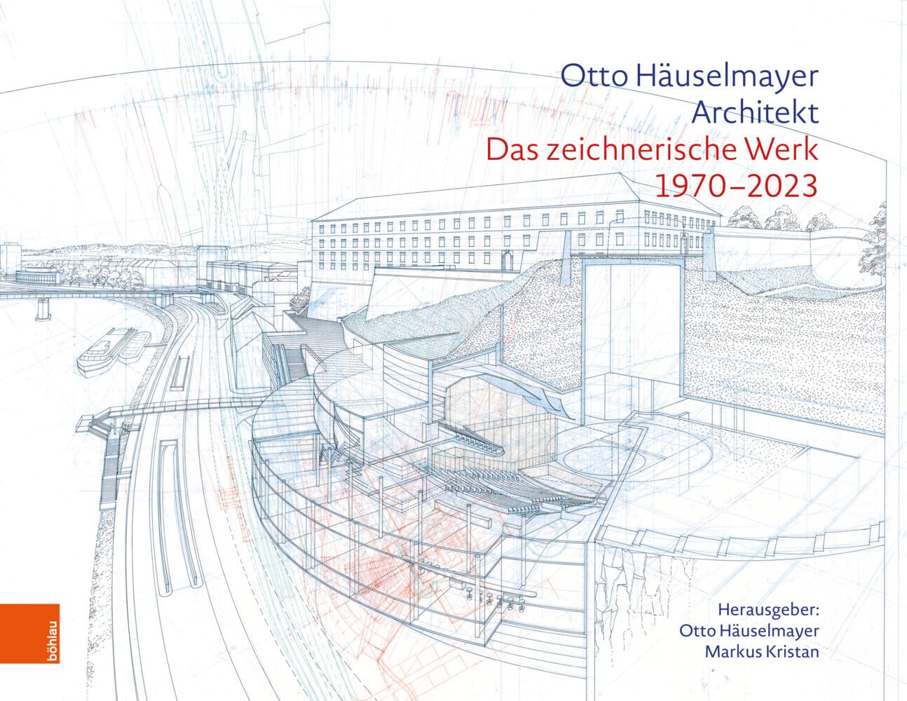 Otto Hauselmayer. Architekt: Das Zeichnerische Werk 1970-2023