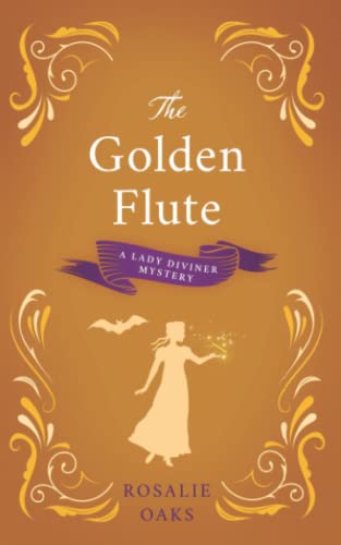 The Golden Flute (The Lady Diviner series, Band 4)