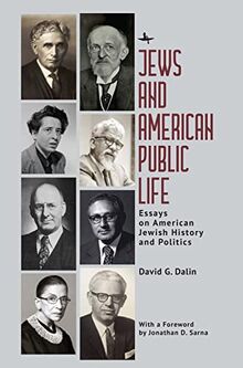 Jews and American Public Life: Essays on American Jewish History and Politics (North American Jewish Studies)
