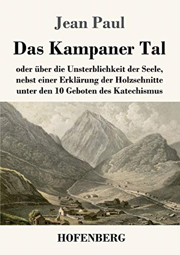 Das Kampaner Tal: oder über die Unsterblichkeit der Seele, nebst einer Erklärung der Holzschnitte unter den 10 Geboten des Katechismus