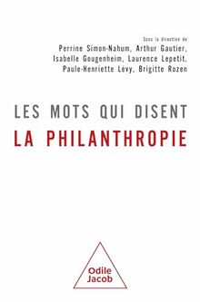 Les mots qui disent la philanthropie von Perrine SIMON-NAHUM  | Buch | Zustand sehr gut