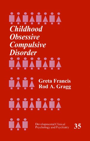 Childhood Obsessive Compulsive Disorder (Developmental Clinical Psychology and Psychiatry) (Developmental Clinical Psychology and Psychiatry (Paperback))