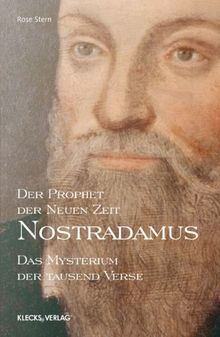 Nostradamus Der Prophet der Neuen Zeit: Das Mysterium der tausend Verse