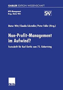 Non-Profit-Management im Aufwind?. Festschrift für Karl Oettle zum 75. Geburtstag (NPO-Management)