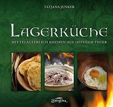 Lagerküche: Mittelalterlich Kochen auf offenem Feuer