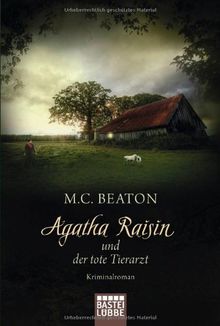 Agatha Raisin und der tote Tierarzt: Kriminalroman