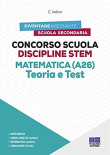 Concorso Scuola Discipline STEM Matematica (A26) Teoria e Test (Diventare insegnante)