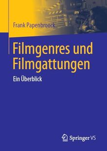 Filmgenres und Filmgattungen: Ein Überblick