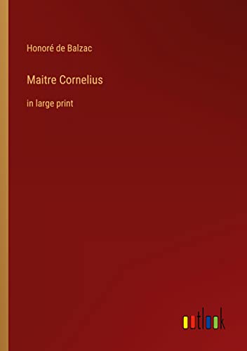 Maitre Cornelius: in large print