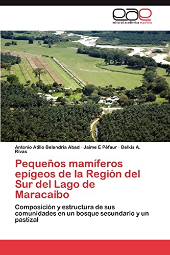 Pequeños mamíferos epígeos de la Región del Sur del Lago de Maracaibo: Composición y estructura de sus comunidades en un bosque secundario y un pastizal