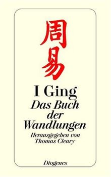 I Ging: Das Buch der Wandlungen