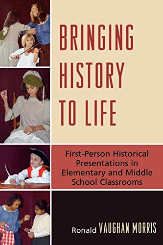 Bringing History to Life: First-Person Historical Presentations in Elementary and Middle School Social Studies