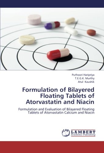 Formulation of Bilayered Floating Tablets of Atorvastatin and Niacin: Formulation and Evaluation of Bilayered Floating Tablets of Atorvastatin Calcium and Niacin