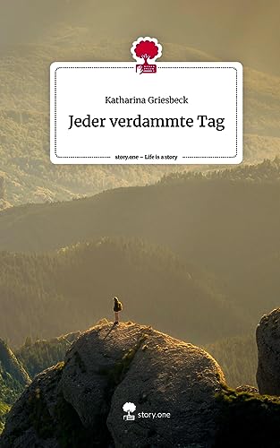 Jeder verdammte Tag. Life is a Story - story.one