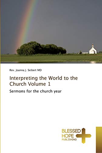 Interpreting the World to the Church Volume 1: Sermons for the church year