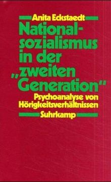 Nationalsozialismus in der zweiten Generation. Psychoanalyse von Hörigkeitsverhältnissen