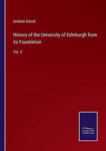 History of the University of Edinburgh from its Foundation: Vol. II