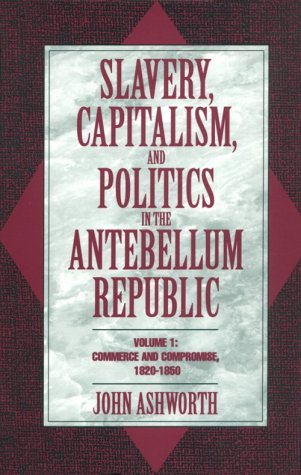 Slavery, Capitalism & Politics v1