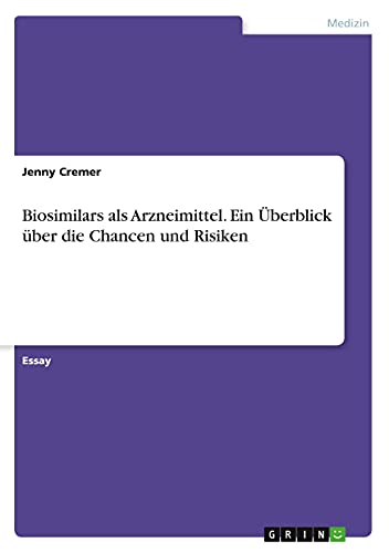 Biosimilars als Arzneimittel. Ein Überblick über die Chancen und Risiken