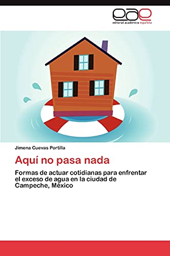 Aquí no pasa nada: Formas de actuar cotidianas para enfrentar el exceso de agua en la ciudad de Campeche, México