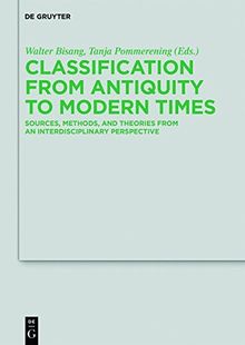 Classification from Antiquity to Modern Times: Sources, Methods, and Theories from an Interdisciplinary Perspective