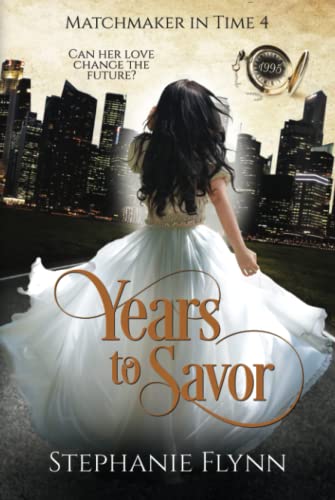 Years to Savor: A Protector Romantic Suspense with Time Travel: A Time Travel Romance (Matchmaker in Time, Band 5)