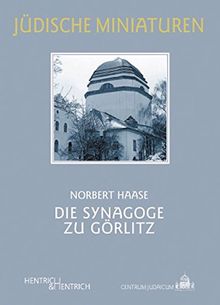 Die Synagoge zu Görlitz (Jüdische Miniaturen / Herausgegeben von Hermann Simon)