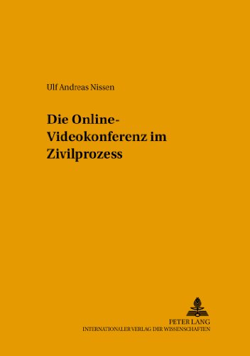 Die Online-Videokonferenz im Zivilprozess (Schriften zum Wirtschafts- und Medienrecht, Steuerrecht und Zivilprozessrecht)