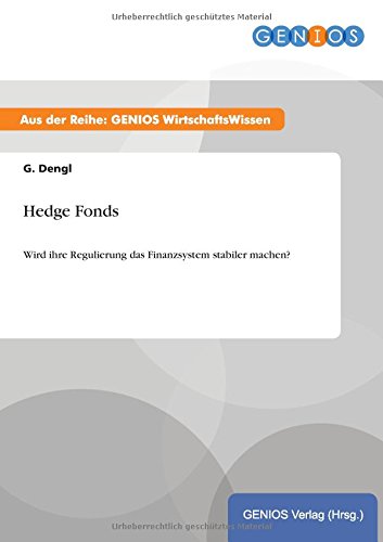 Hedge Fonds: Wird ihre Regulierung das Finanzsystem stabiler machen?