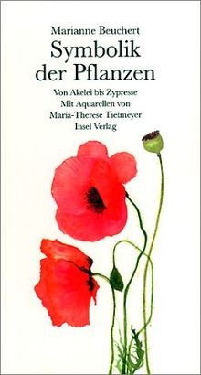 Symbolik der Pflanzen. Von Akelei bis Zypresse von Marianne Beuchert | Buch | Zustand gut