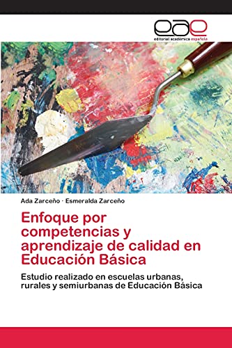 Enfoque por competencias y aprendizaje de calidad en Educación Básica: Estudio realizado en escuelas urbanas, rurales y semiurbanas de Educación Básica