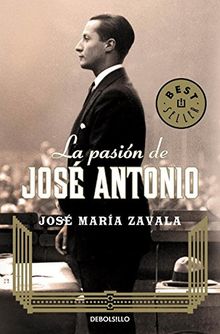 La pasión de José Antonio (BEST SELLER)