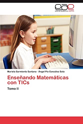 Enseñando Matemáticas con TICs: Tomo II