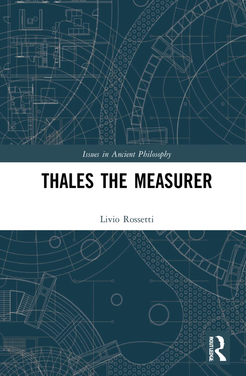 Thales the Measurer (Issues in Ancient Philosophy)