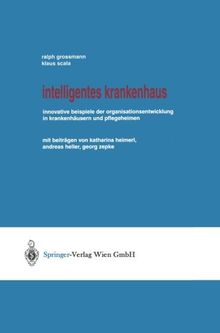 Intelligentes Krankenhaus: Innovative Beispiele der Organisationsentwicklung in Krankenhäusern und Pflegeheimen