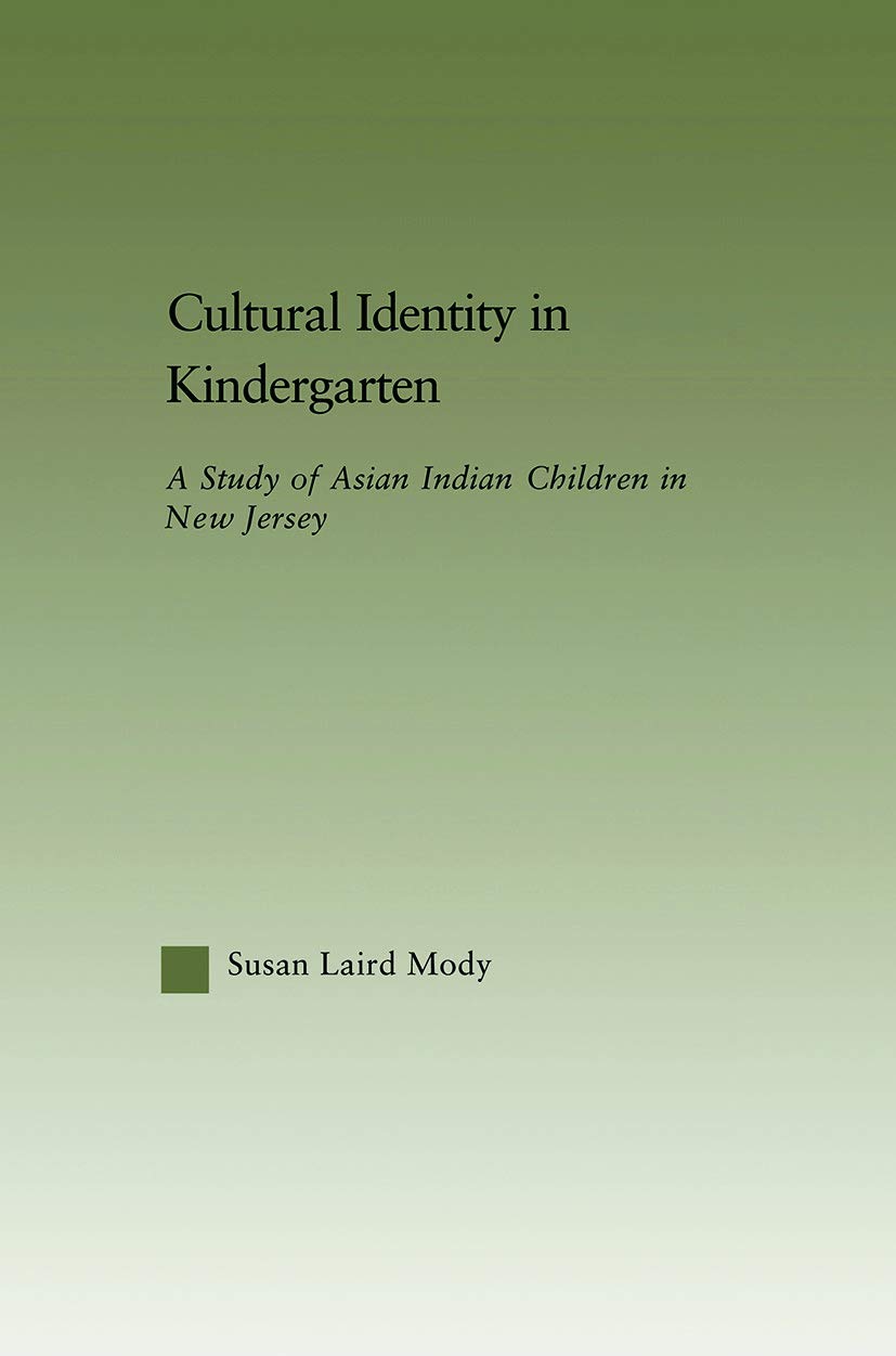 Cultural Identity in Kindergarten: A Study of Asian Indian Children in New Jersey (Studies in Asian Americans)