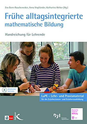 Frühe alltagsintegrierte mathematische Bildung: Handreichung für Lehrende