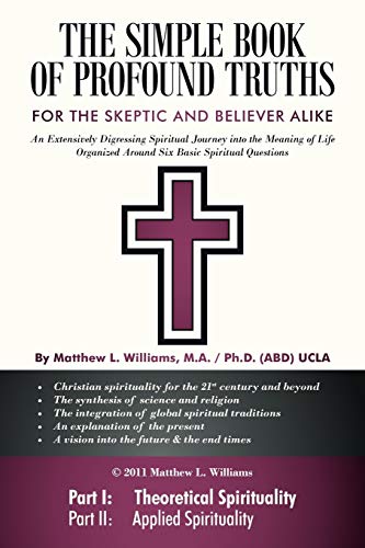 The Simple Book of Profound Truths: A Spiritual Guide for Skeptic and Believer Alike