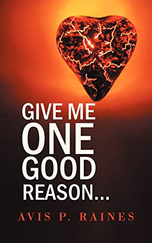 Give Me One Good Reason . . .