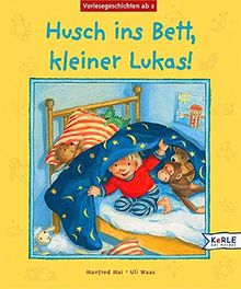 Husch ins Bett, kleiner Lukas