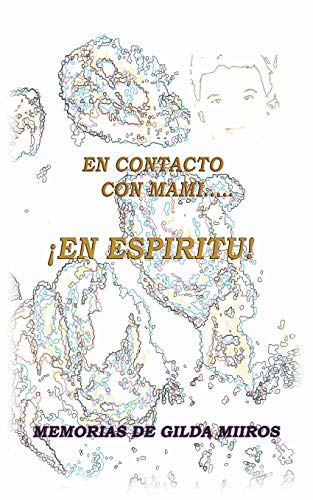 En Contacto con Mami . . . ¡En Espíritu!
