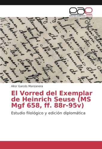 El Vorred del Exemplar de Heinrich Seuse (MS Mgf 658, ff. 88r-95v): Estudio filológico y edición diplomática