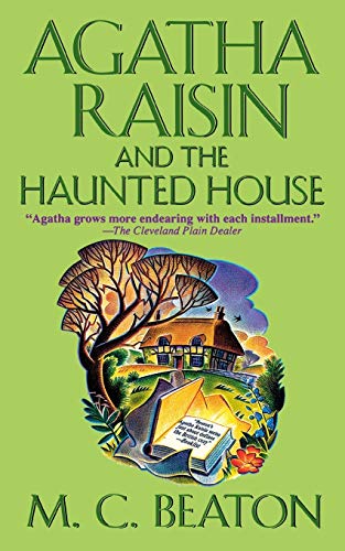 AGATHA RAISIN AND THE HAUNTED HOUSE: An Agatha Raisin Mystery